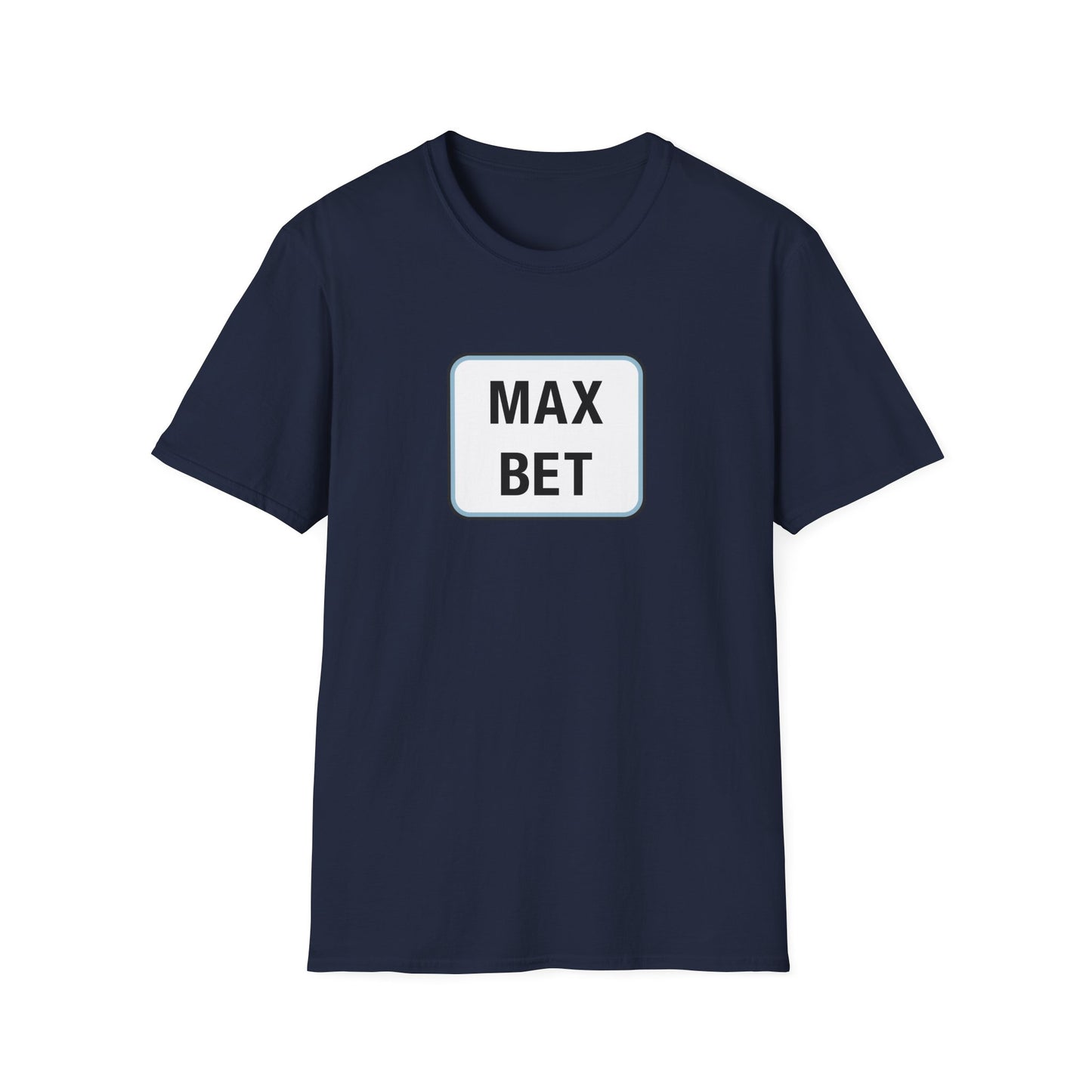 Max Bet T-Shirt — Casino & Poker Gaming Tee