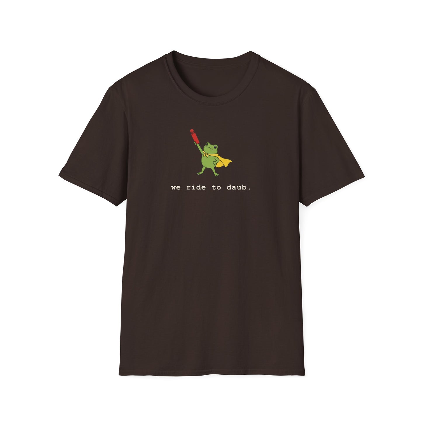 We Ride To Daub -- Cute Bingo T-Shirt