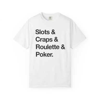 Slots & Craps & Roulette & Poker - Gambling Tee
