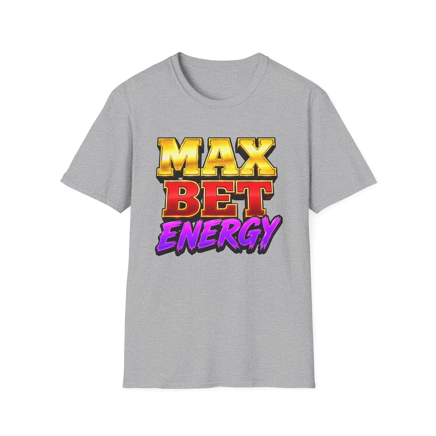 Max Bet Energy | Casino Gambling T-Shirt