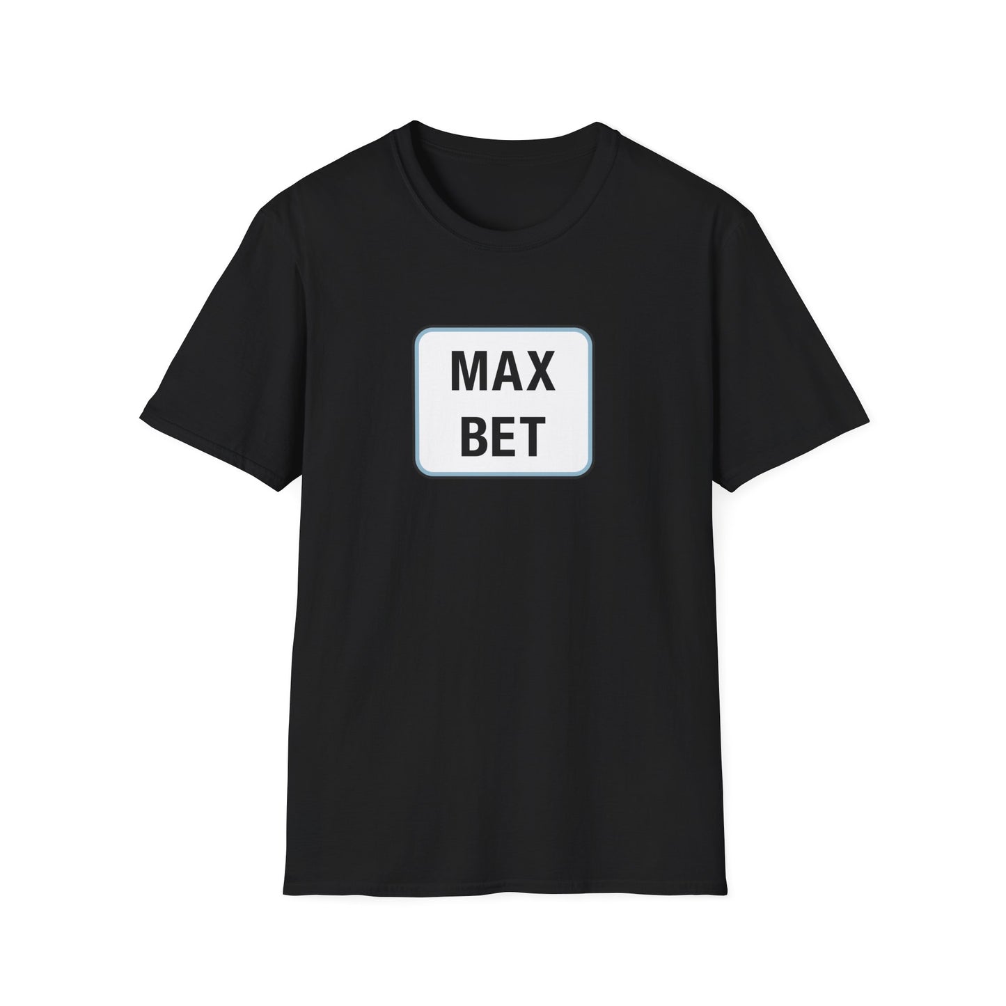 Max Bet T-Shirt — Casino & Poker Gaming Tee