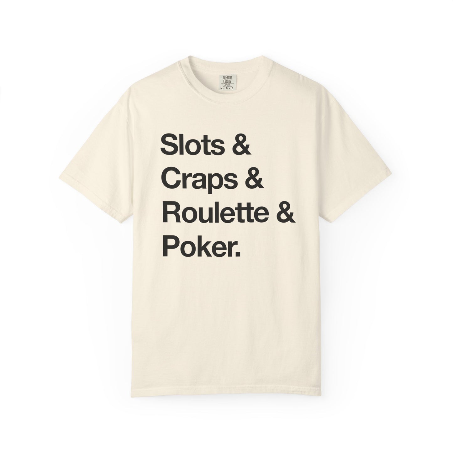 Slots & Craps & Roulette & Poker - Gambling Tee