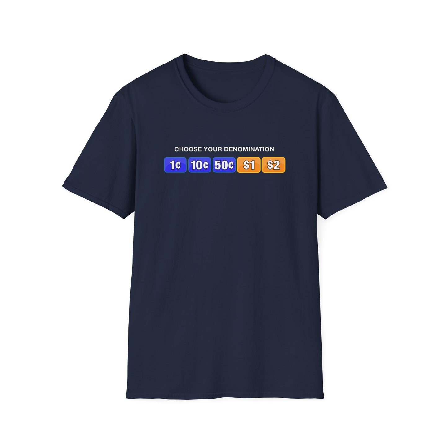 Choose Your Denomination | Casino Gambling T-Shirt