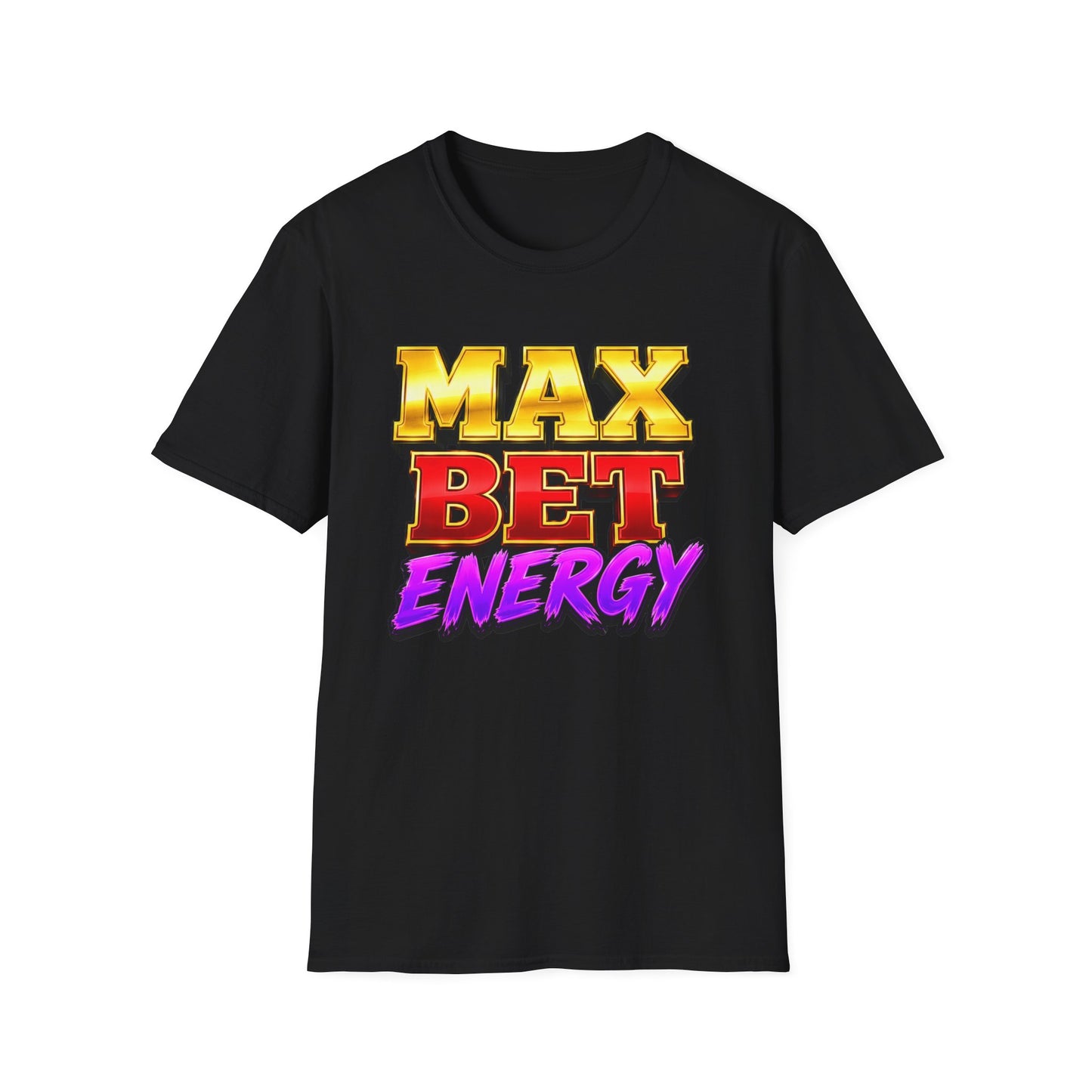 Max Bet Energy | Casino Gambling T-Shirt