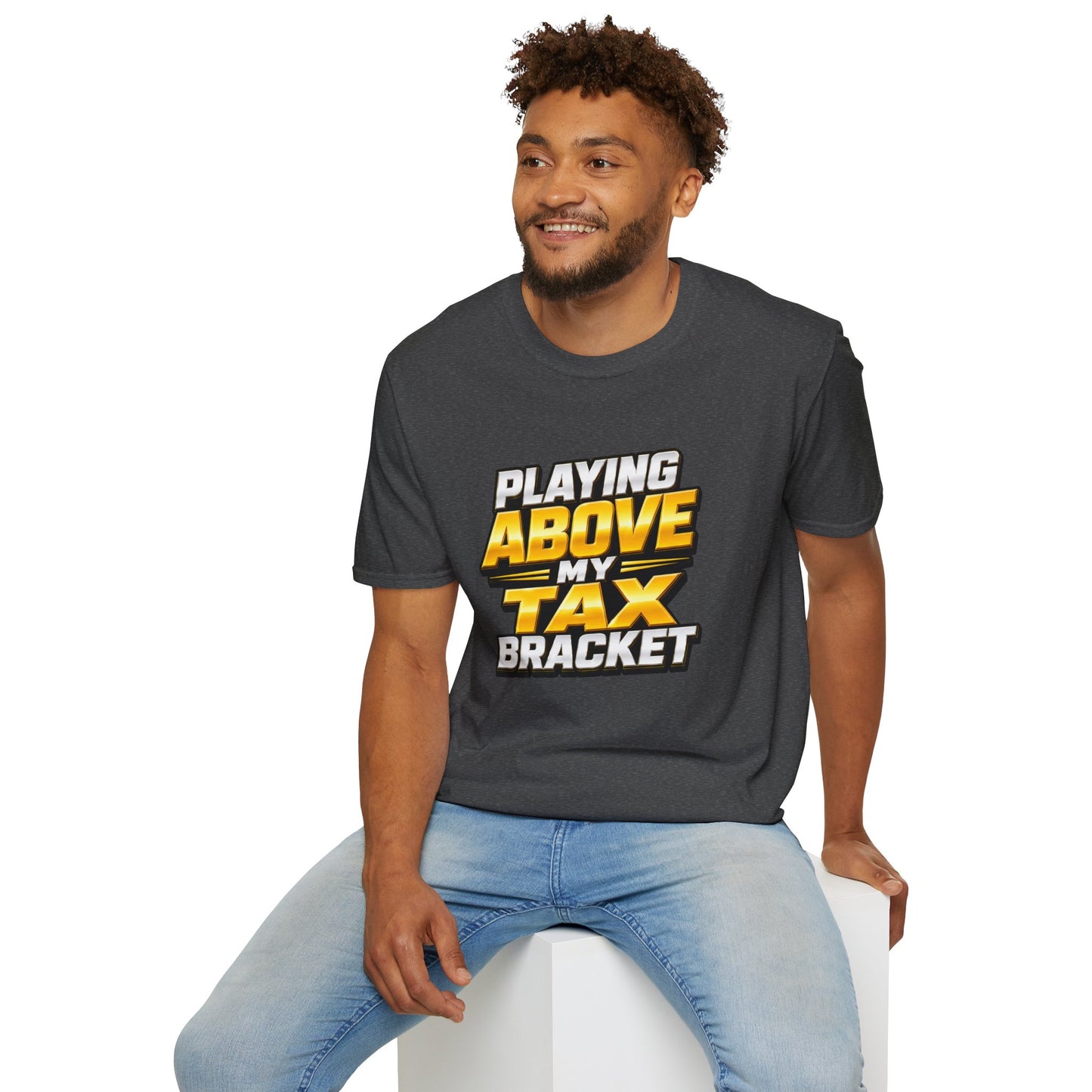 Playing Above My Tax Bracket | Casino Gambling T-Shirt