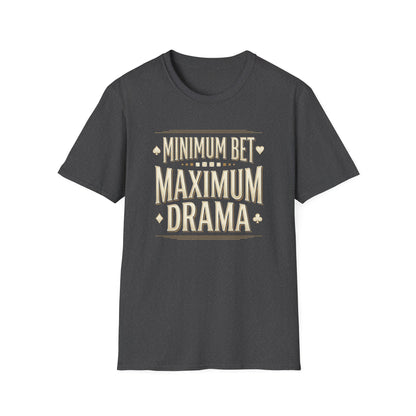 Minimum Bet Maximum Drama