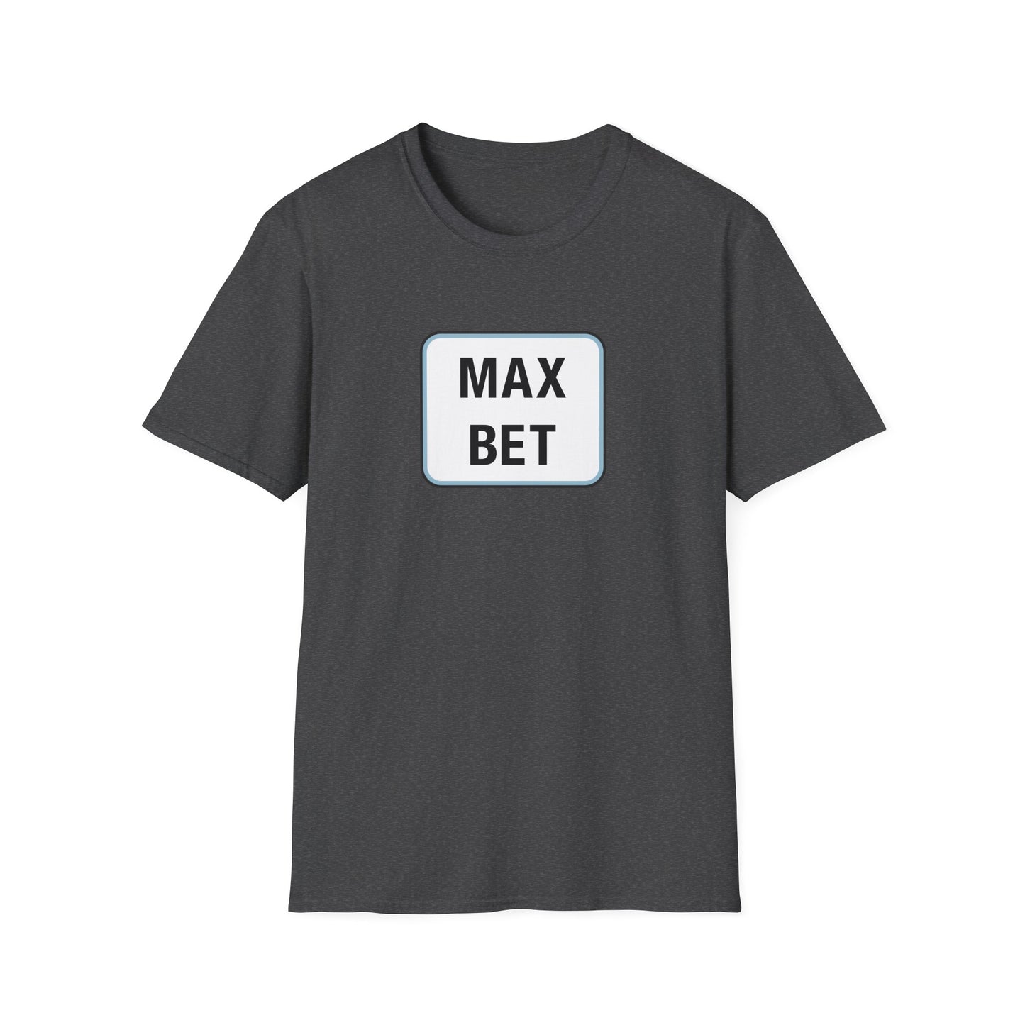 Max Bet T-Shirt — Casino & Poker Gaming Tee