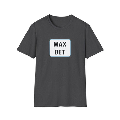 Max Bet T-Shirt — Casino & Poker Gaming Tee