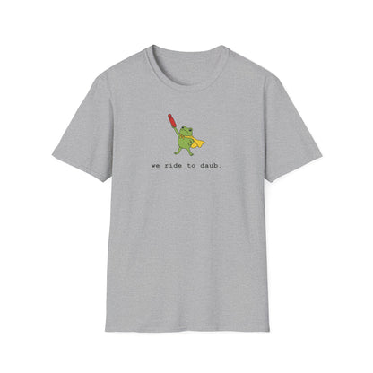 We Ride To Daub -- Cute Bingo T-Shirt