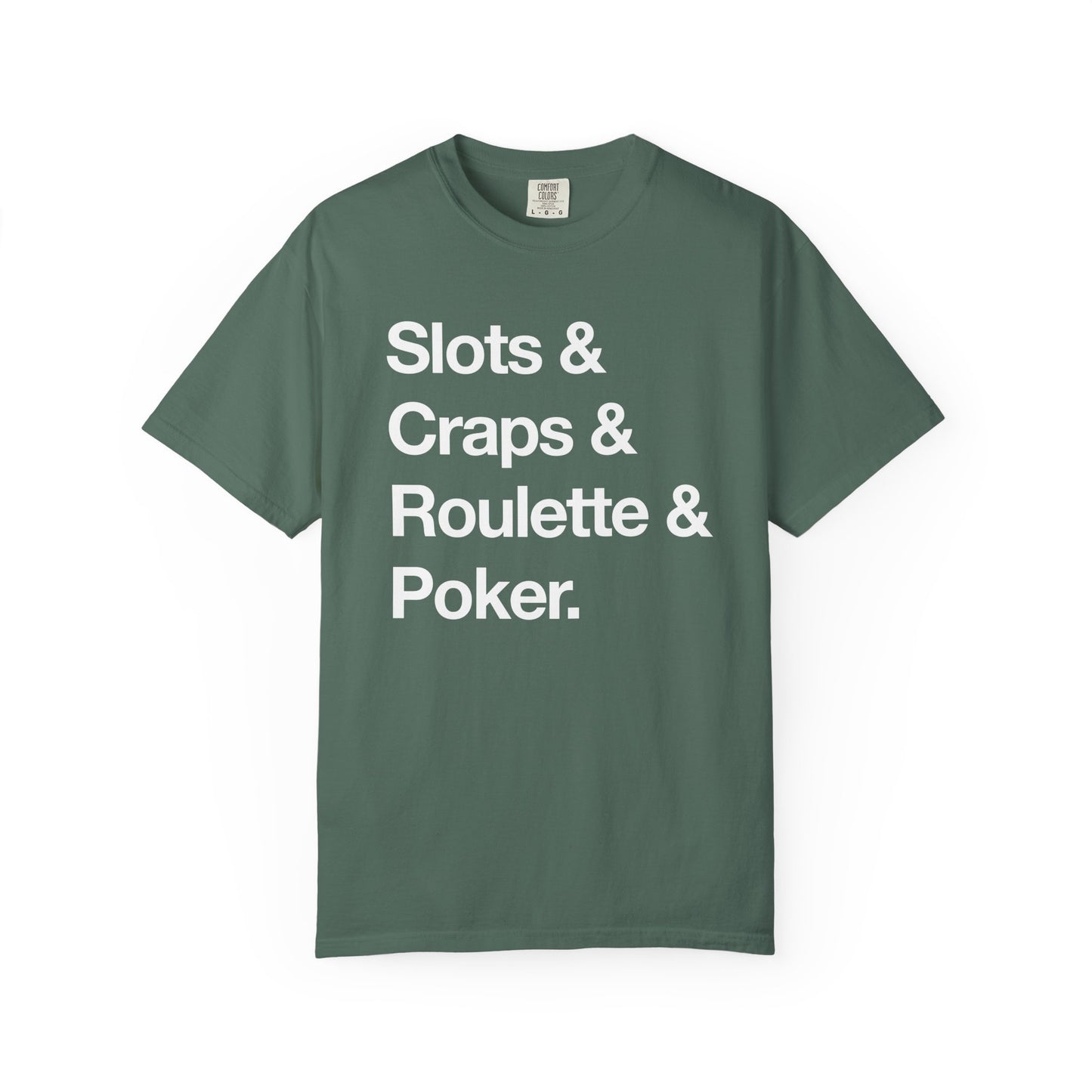 Slots & Craps & Roulette & Poker - Gambling Tee
