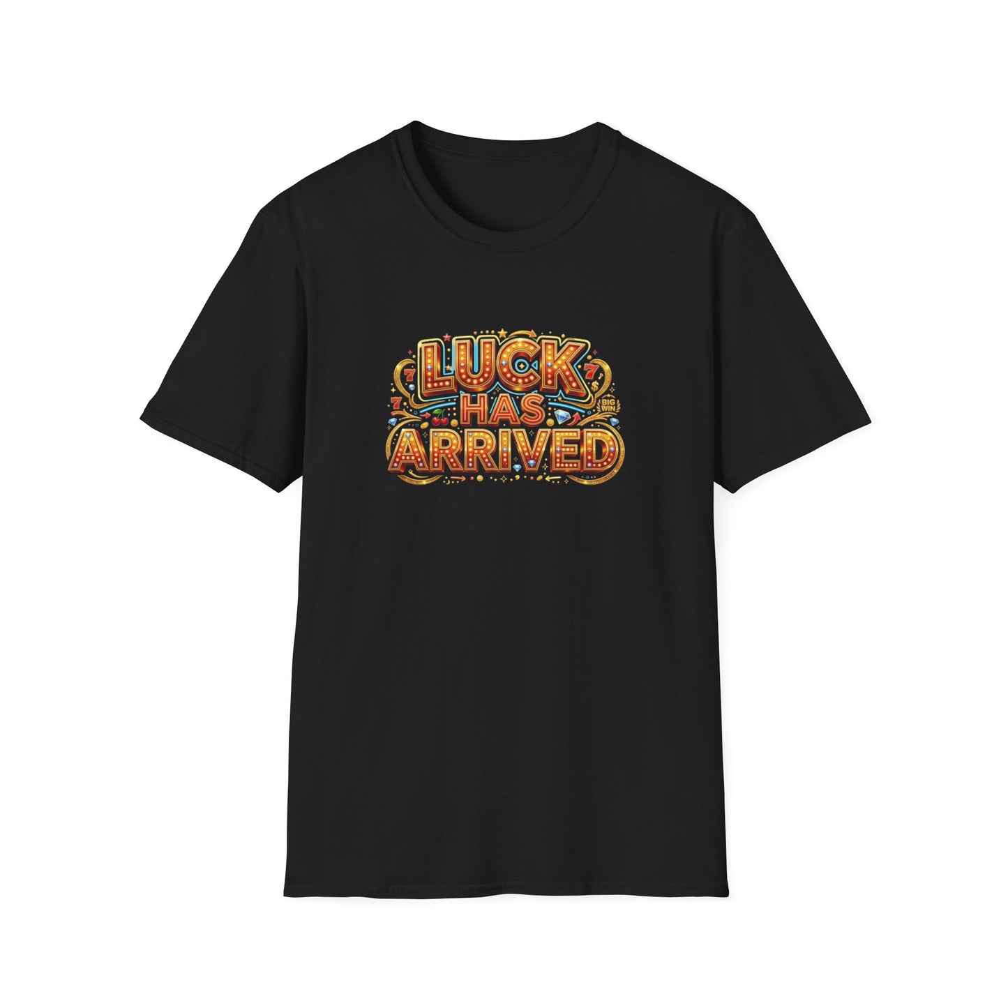 Luck Has Arrived | Casino Gambling T-Shirt