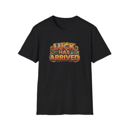 Luck Has Arrived | Casino Gambling T-Shirt