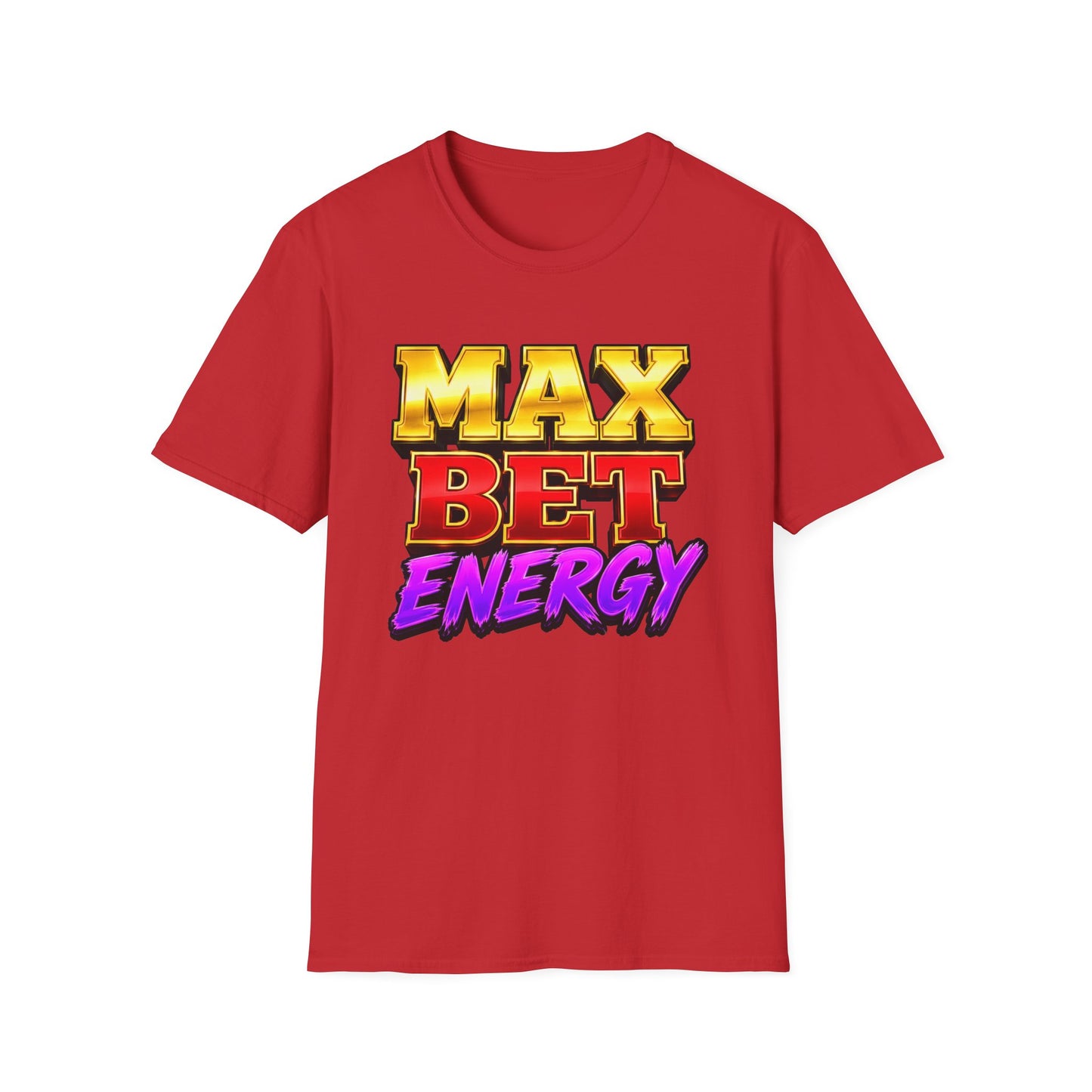 Max Bet Energy | Casino Gambling T-Shirt