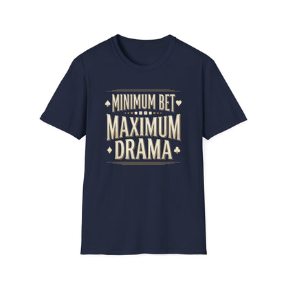 Minimum Bet Maximum Drama