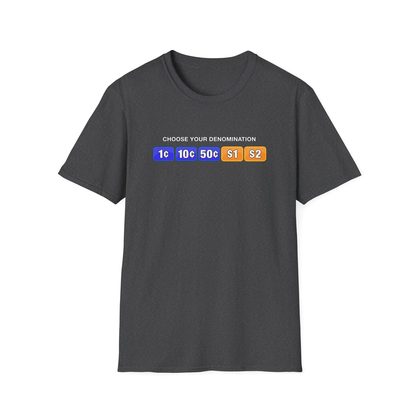 Choose Your Denomination | Casino Gambling T-Shirt