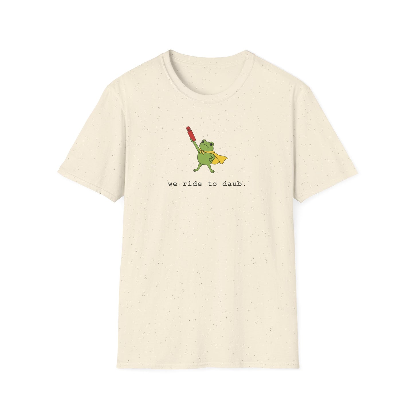We Ride To Daub -- Cute Bingo T-Shirt