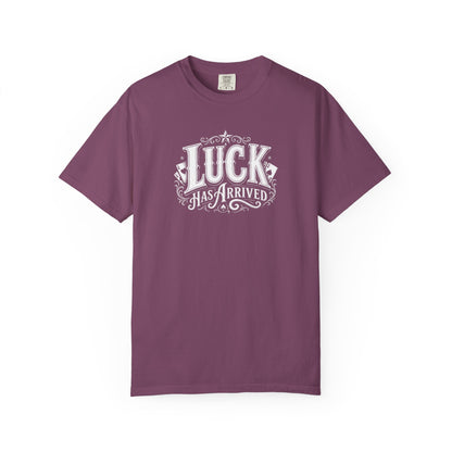 Luck Has Arrived T-Shirt