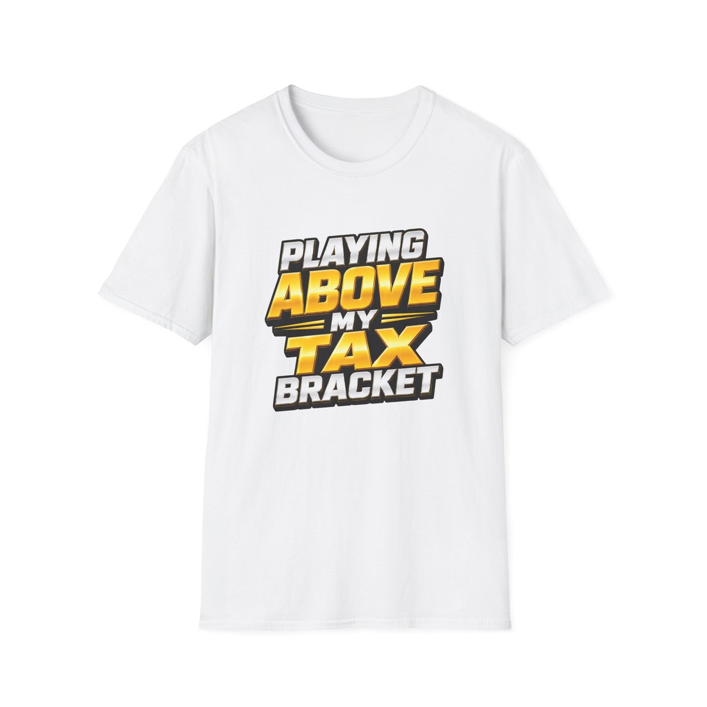 Playing Above My Tax Bracket | Casino Gambling T-Shirt