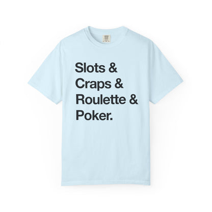 Slots & Craps & Roulette & Poker - Gambling Tee