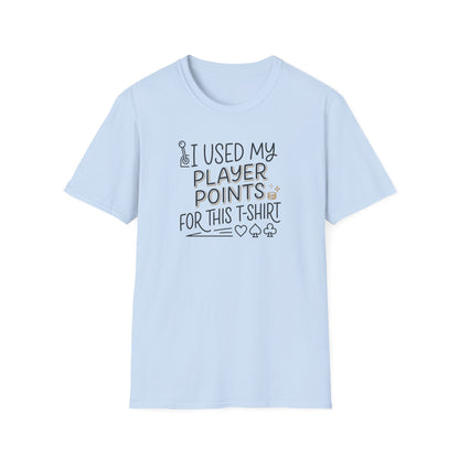 I Used My Player Points For This T‑Shirt