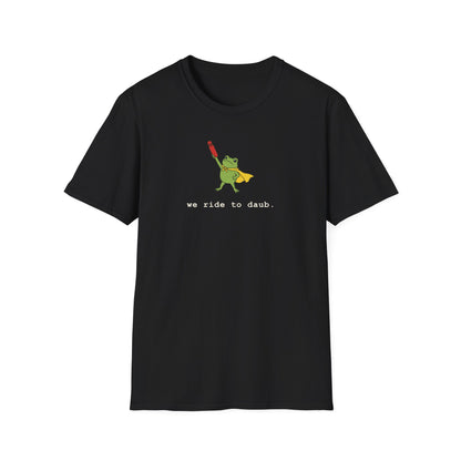 We Ride To Daub -- Cute Bingo T-Shirt