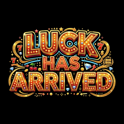 Luck Has Arrived | Casino Gambling T-Shirt