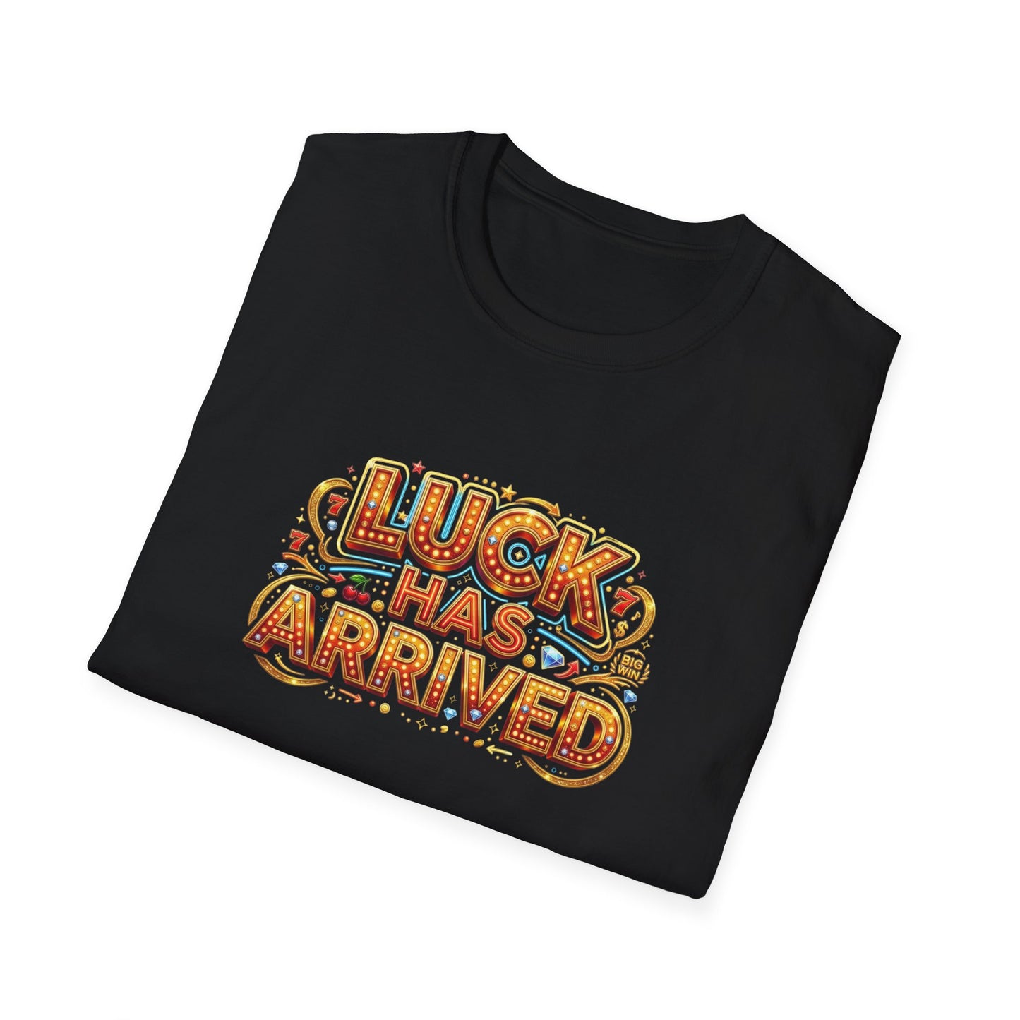 Luck Has Arrived | Casino Gambling T-Shirt