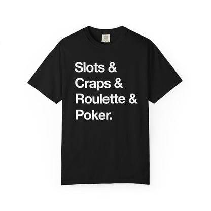 Slots & Craps & Roulette & Poker - Gambling Tee