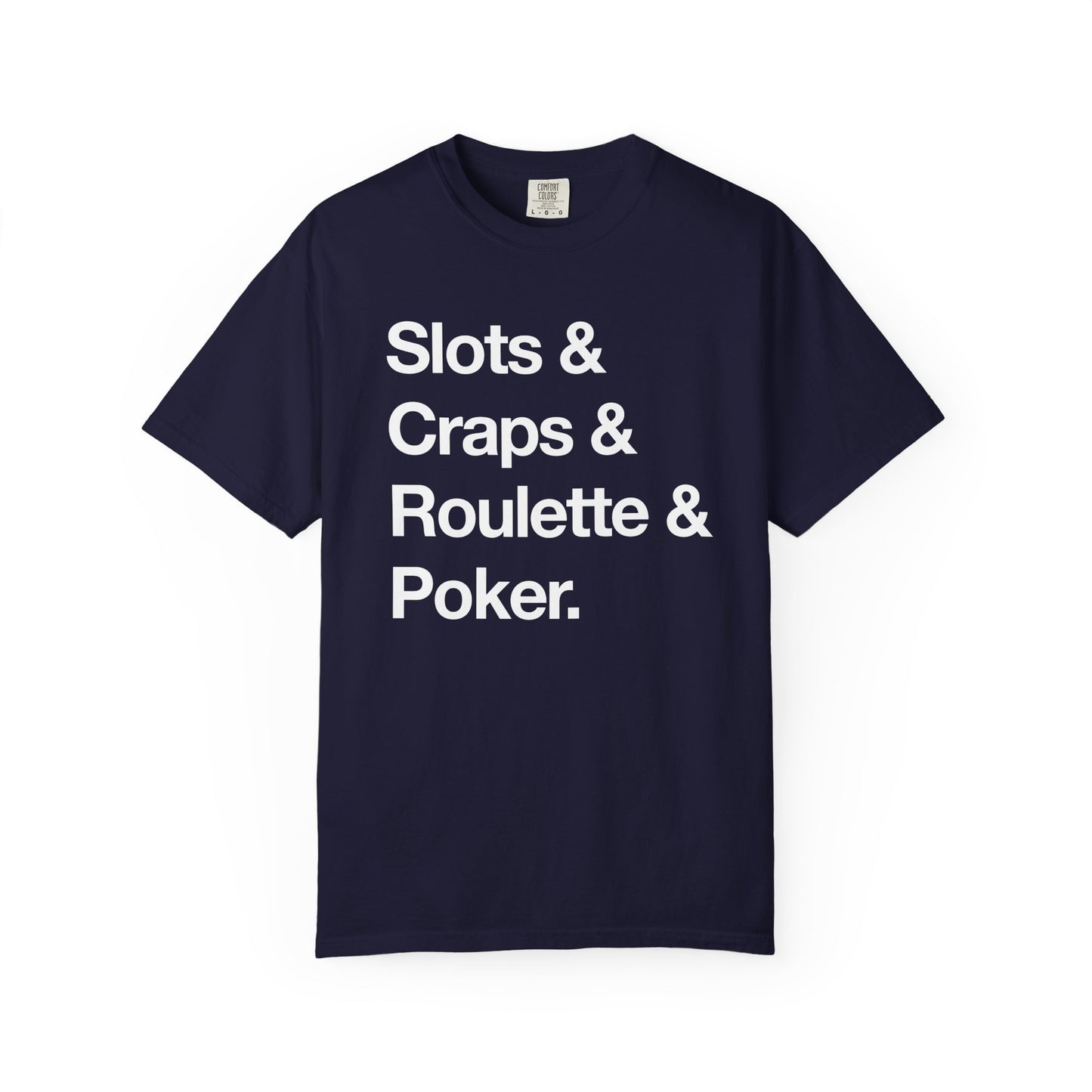 Slots & Craps & Roulette & Poker - Gambling Tee