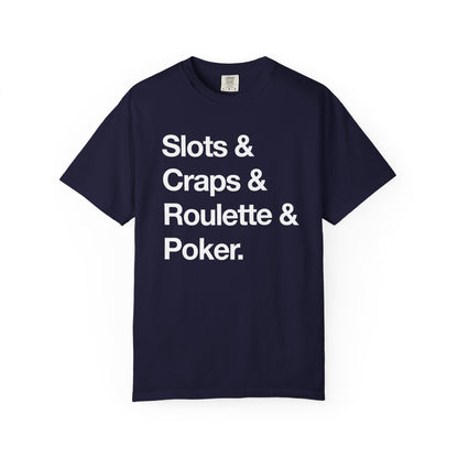 Slots & Craps & Roulette & Poker - Gambling Tee