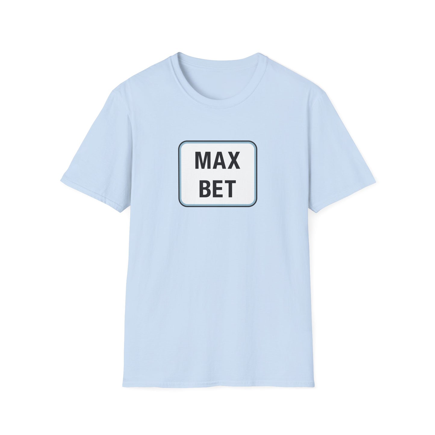 Max Bet T-Shirt — Casino & Poker Gaming Tee