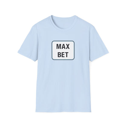 Max Bet T-Shirt — Casino & Poker Gaming Tee