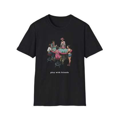 Play With Friends | Casino Gambling T-Shirt