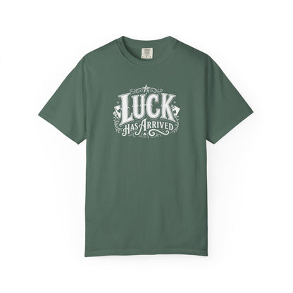 Luck Has Arrived T-Shirt