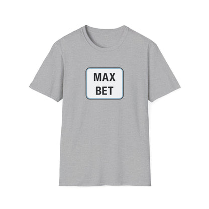 Max Bet T-Shirt — Casino & Poker Gaming Tee