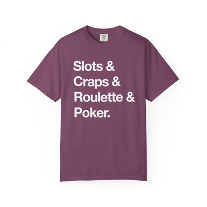 Slots & Craps & Roulette & Poker - Gambling Tee