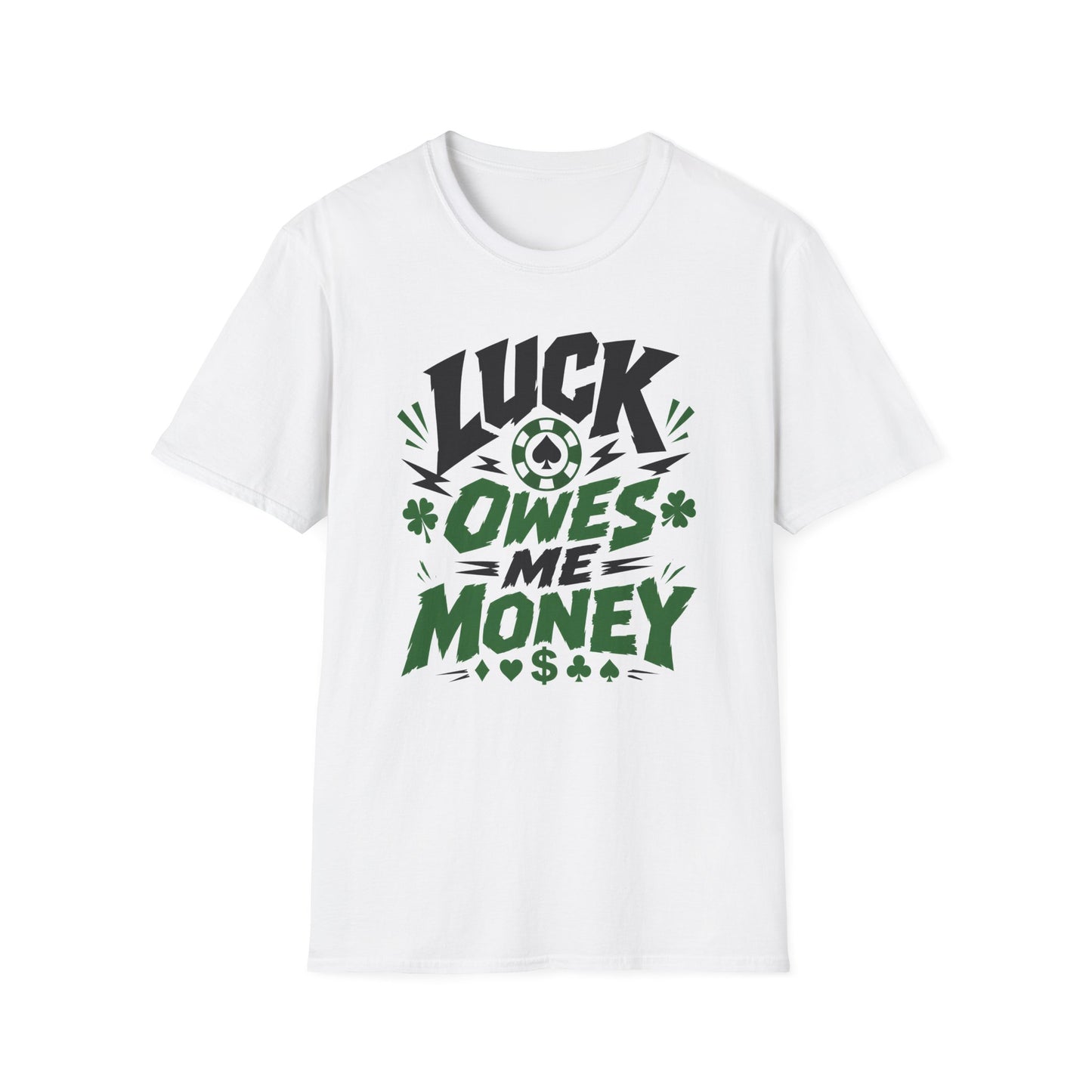 Luck Owes Me Money Tee
