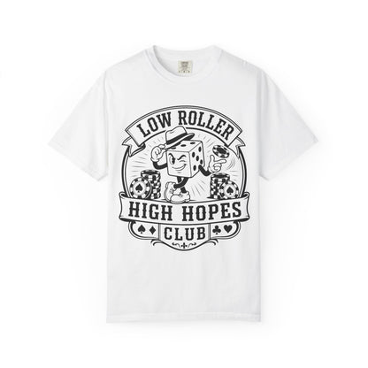 Low Roller High Hopes Club Casino Gambling T-Shirt
