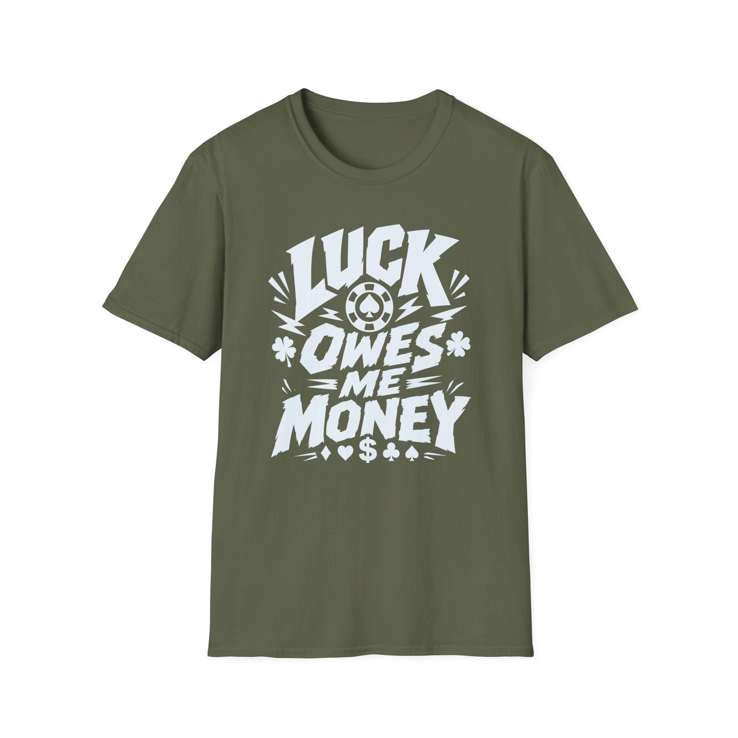 Luck Owes Me Money Tee