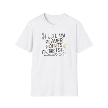 I Used My Player Points For This T‑Shirt