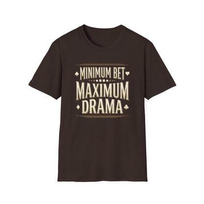Minimum Bet Maximum Drama