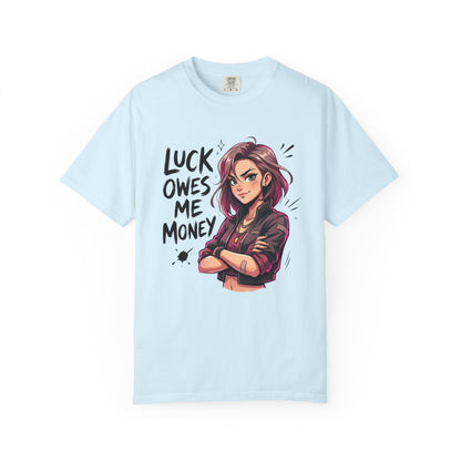 "Luck Owes Me Money" Anime Woman Tee