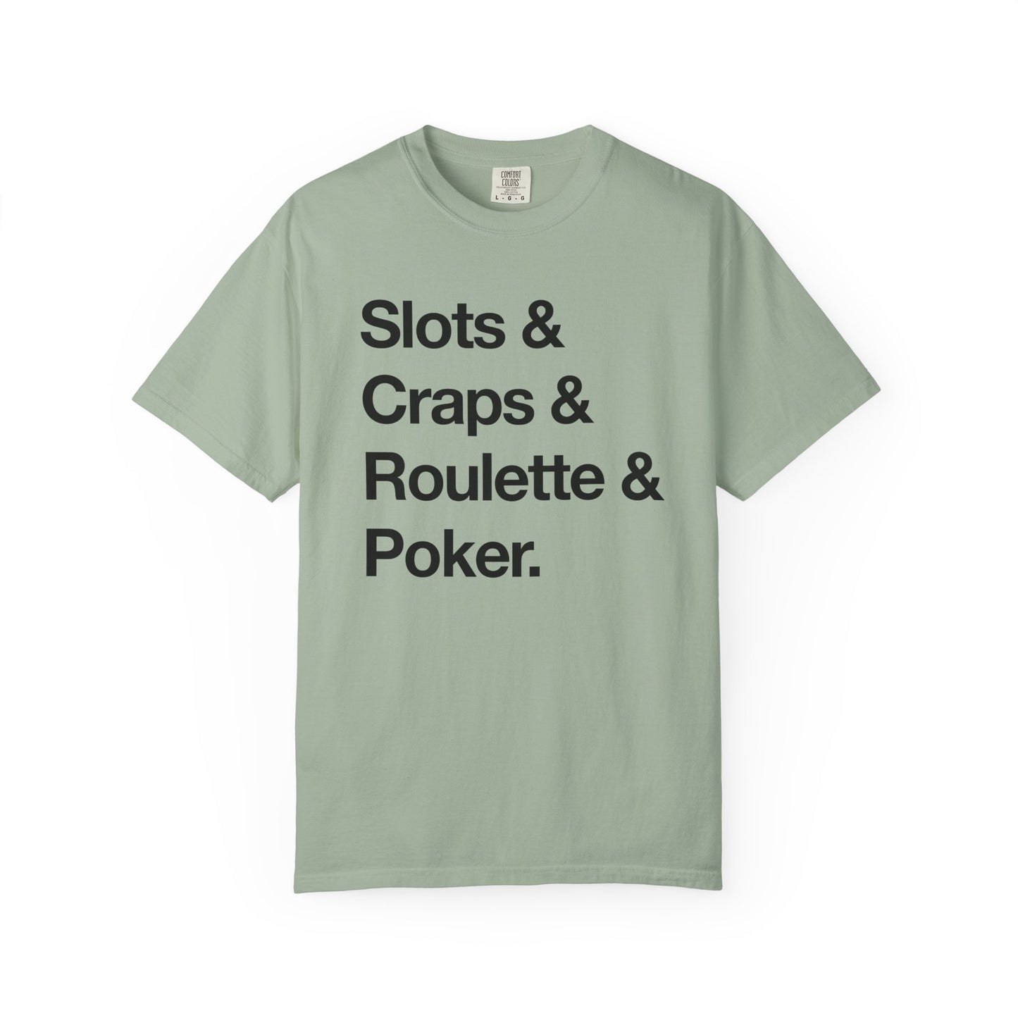 Slots & Craps & Roulette & Poker - Gambling Tee