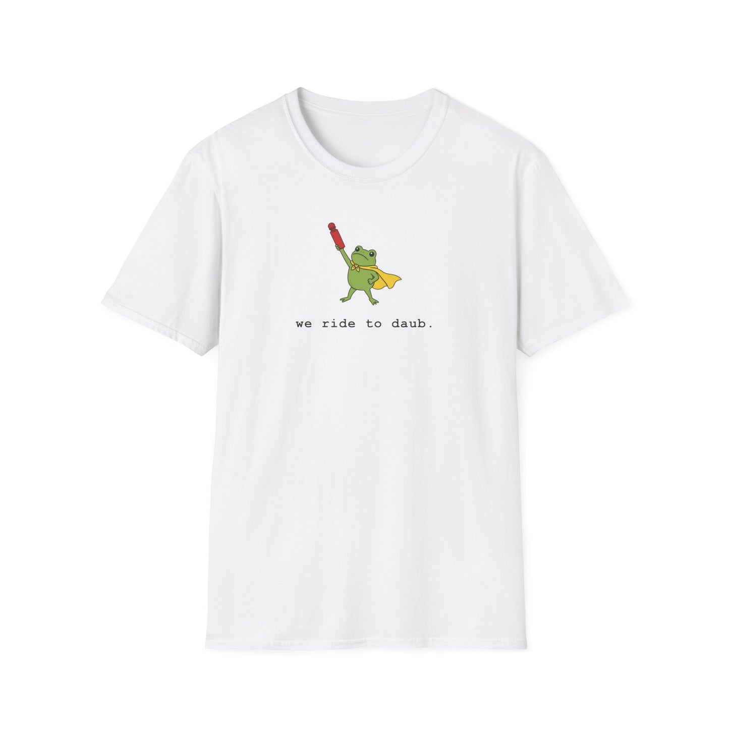 We Ride To Daub -- Cute Bingo T-Shirt