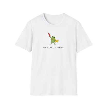 We Ride To Daub -- Cute Bingo T-Shirt