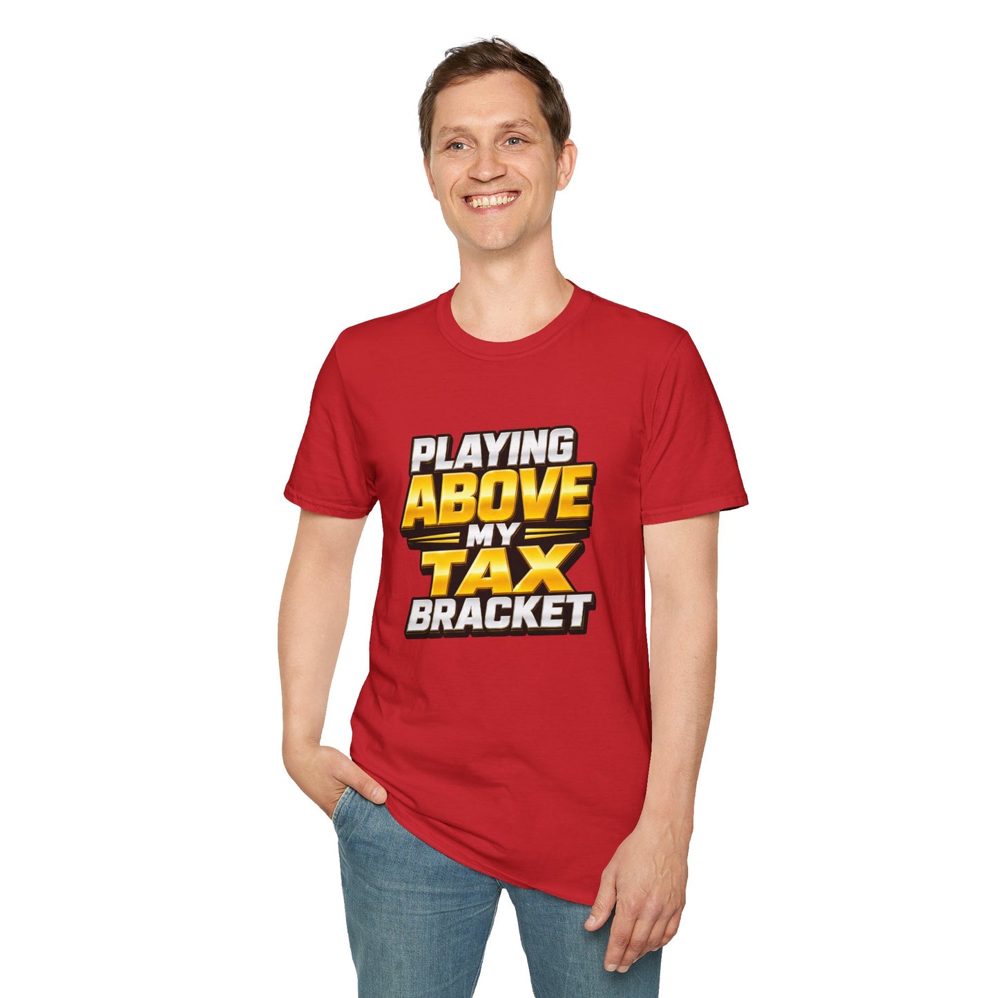 Playing Above My Tax Bracket | Casino Gambling T-Shirt