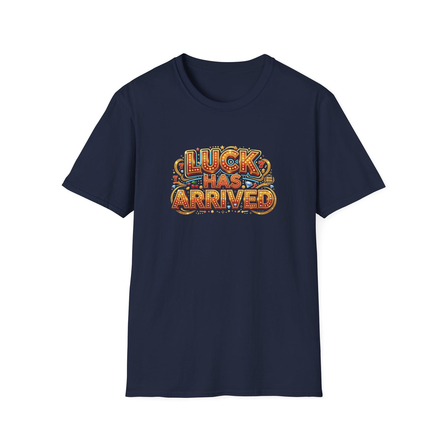 Luck Has Arrived | Casino Gambling T-Shirt